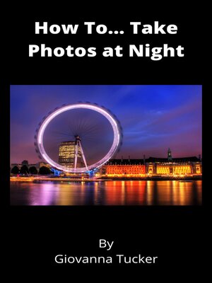 cover image of How To... Take Photos at Night
